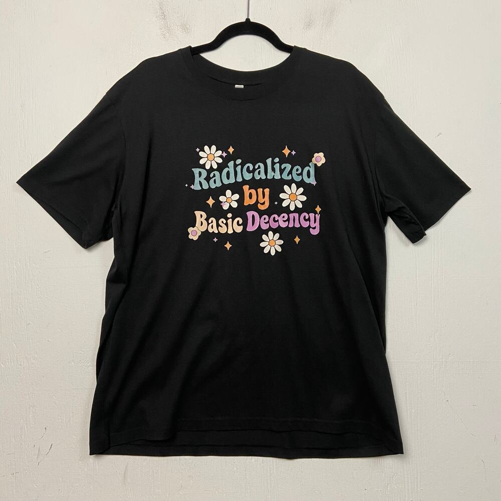 Radicalized by Basic Decency Black Short Sleeve T-Shirt Size Extra Large